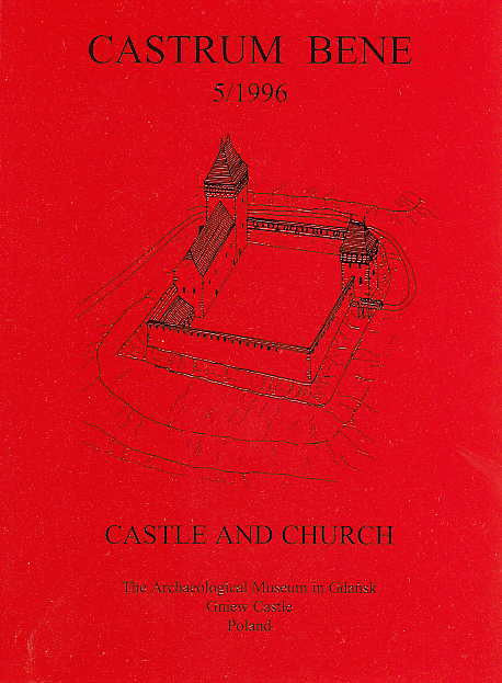  Castrum Bene 5/1996, Castle and Church, The Archaeological Museum in Gdansk, Gdansk 2004