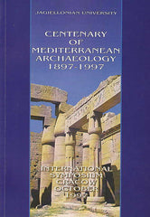 Centenary of Mediterranean Archaeology 1897-1997. International Symposium, Cracow, October 1997