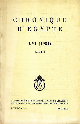 Chronique d'Egypte, LVI (1981), Fasc. 112, Fondation Egyptologique Reine Elisabeth Egyptologische Stichting Koningin Elisabeth, Brussel 1981