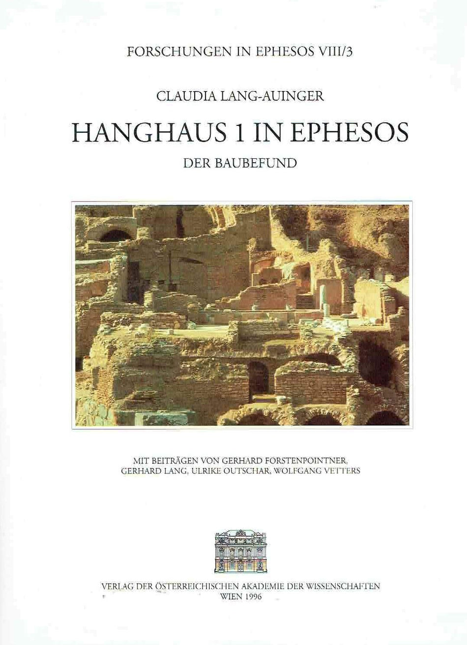 Claudia Lang-Auinger, Hanghaus 1 in Ephesos der Baubefund, Forschungen in Ephesos VIII/3, Verlag der Osterreichischen Akademie der Wissenschaften, Wien 1996