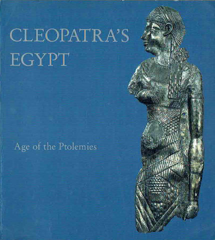   Cleopatra's Egypt, Age of the Ptolemies, The Brooklin Museum 1988