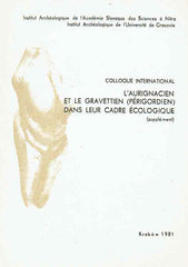 Ladislav Banesz, Janusz K. Kozlowski, Colloque International, l'Aurignancien et le Gravettien (Perigodien) dans leur Cadre Ecologique (supplement), Instutut Archaeologique de l'Universite de Cracovie, Institut Archeologique de l'Academie Slovaque des Sciences a Nitra, Kraków 1981