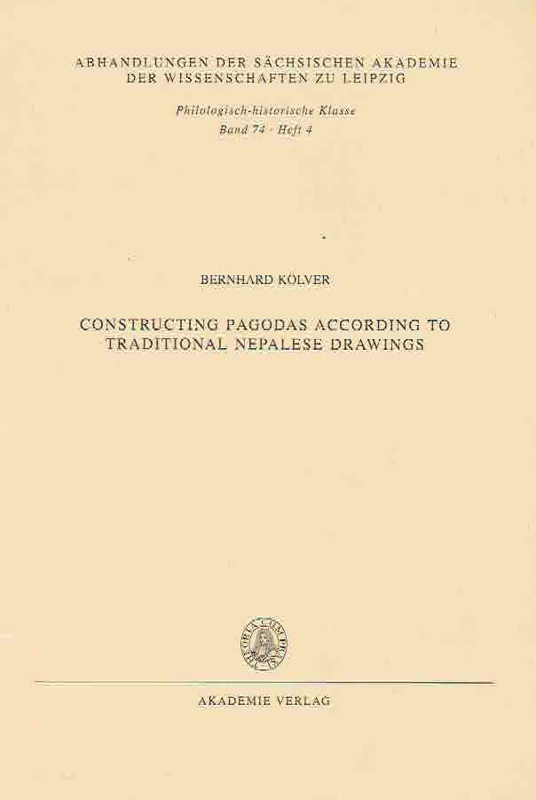Bernhard Kolver, Constructing Pagodas According to Traditional Nepalese Drawing, Abhandlungen der Sachsischen Akademie der Wissenschaften zu Leipzig, Philologisch-historische Klasse Band 74, Heft 4, Akademie Verlag Berlin 1996