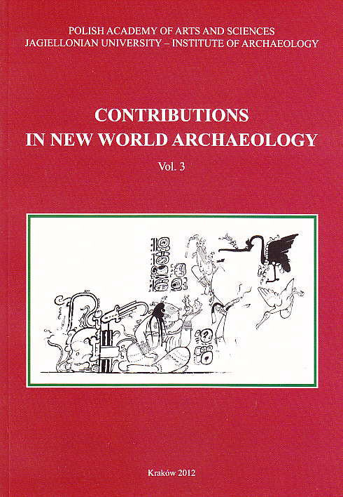 Contributions in New World Archaeology, vol. 3, Polish Academy of Arts and Sciences, Jagiellonian University, Institute of Archaeology, Krakow 2012