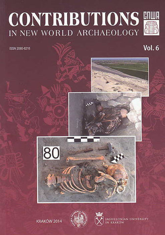 Contributions in New World Archaeology, vol. 6, Polish Academy of Arts and Sciences, Jagiellonian University, Institute of Archaeology, Krakow 2014