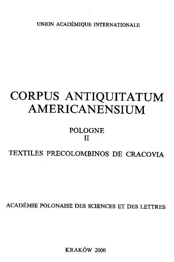  Victoria Solanilla I Demestre, Corpus Antiquitatum Americanensium, Pologne II, Textiles precolombinos de Cracovia, Academie Polonaise des Sciences et des Lettres, Krakow 2000