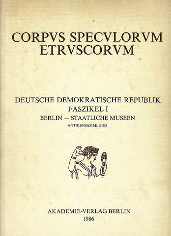 Corpus Speculorum Etruscorum, Deutsche Demokratische Republik, Faszikel I, Berlin - Staatliche Museen, Antikensamlung, von Gerald Heres, Berlin 1986