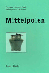  Corpus der romischen Funde im europaischen Barbaricum, Polen, Band 3, Mittelpolen, bearbeitet von I. Jakubczyk, PAU, IA UJ, IA UW, Krakow 2018 