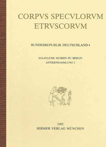 Corpus Speculorum Etruscorum, Bundesrepublik Deutschland 4, Staatliche Museen zu Berlin Antikensammlung 2, Gerhard Zimmer (ed.), Hirmer Verlag, Munchen 1995