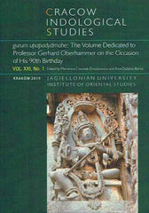 M. Czerniak-Drozdzowicz, E. Debicka-Borek (eds.), Cracow Indological Studies, Vol. XXI, No. 1, gurum upapadyamahe, The Volume Dedicated to Professor Gerhard Oberhammer on the Occasion of His 90th Birthday, Krakow 2019