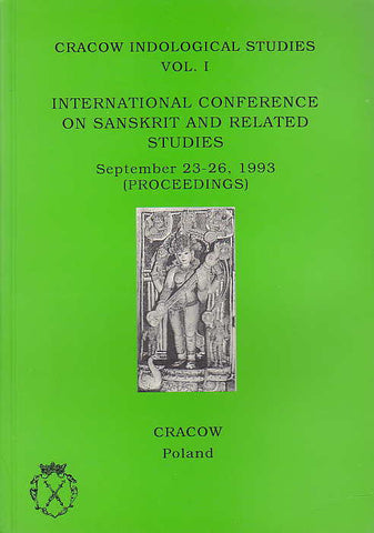 Cracow Indological Studies, vol. I, International Conference on sanskrit and related studies, September 23-26,1993 (Proceedings), Cracow 1995