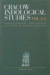 Cracow Indological Studies, vol. 4/5: 2nd International Conference on Indian Studies, Proceedings, ed. by R. Czekalska, H. Marlewicz, Jagiellonian University, Institute of Oriental Philology, Cracow 2003