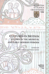 Cultures in Motion, Studies in the Medieval and Early Modern Periods, (ed. by A. Izdebski, D. Jasinski), Jagiellonian University Press, Cracow 2014