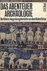 Leo Deuel (ed.), Das Abenteuer Archaologie, Beruhmte Ausgrabungsberichte aus dem Nahen Osten, Verlag C.H. Beck Munchen 1964