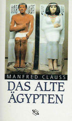 Manfred Clauss, Das Alte Agypten, Wissenschaftliche Buchgesellschaft, Berlin 2001