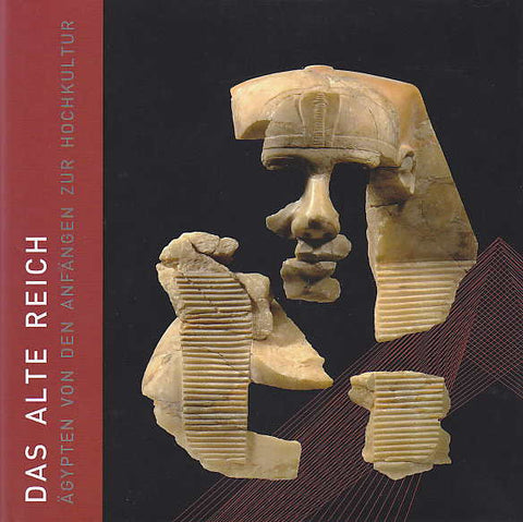 Martin von Falck, Bettina Schmitz, Das alte Reich, Ägypten von den Anfängen zur Hochkultur, Verlag Philipp von Zabern, Mainz 2009
