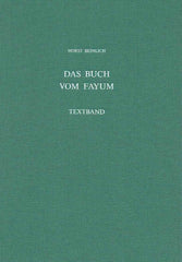 Horst Beinlich, Das Buch vom Fayum, Zum religiosen Eigenverstandnis einer agyptischen Landschaft, Textband, Agyptologische Abhandlungen Band 51, Otto Harrassowitz, Wiesbaden 1991