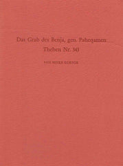 Heike Guksch, Das Grab des Benja, gen. Paheqamen, Theben Nr. 343, Archaologische Veroffentlichungen 7, Verlag Philipp von Zabern, Mainz am Rhein 1978