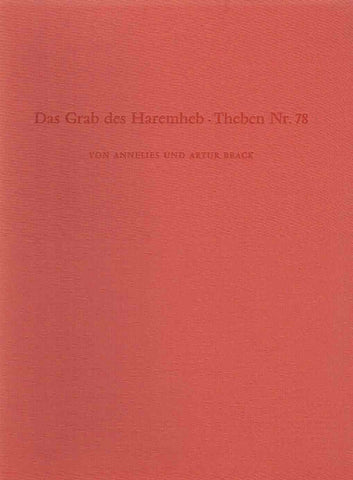 Annelies und Artur Brack, Das Grab des Haremheb, Theben Nr. 78, Archaologische Veroffentlichungen 35, Verlag Philipp von Zabern, Mainz am Rhein 1980
