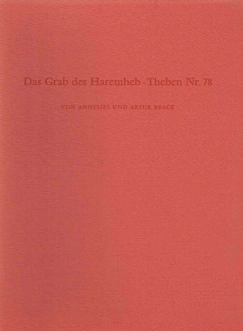 Annelies und Artur Brack, Das Grab des Haremheb, Theben Nr. 78, Archaologische Veroffentlichungen 35, Verlag Philipp von Zabern, Mainz am Rhein 1980