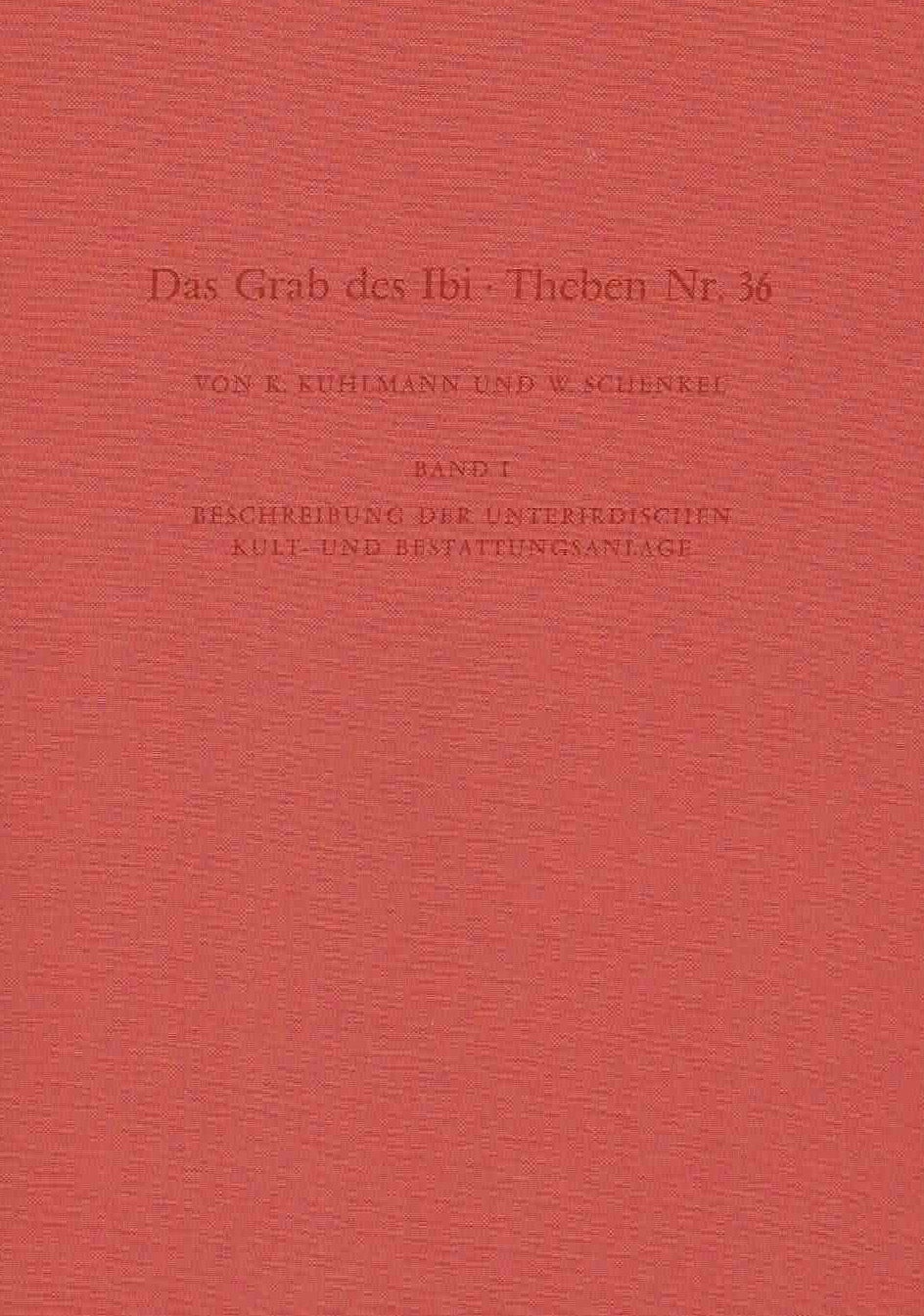 Klaus P. Kuhlmann, Wolfgang Schenkel, Das Grab des Ibi, Theben Nr. 36, Obergutsverwalters der Gottesgemahlin des Amun (Thebanisches Grab nr. 36), Band I (Text, Plates),  Archaologische Veroffentlichungen 15, Verlag Philipp von Zabern, Mainz am Rhein 1983 - plates