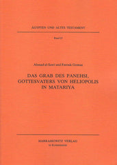 Ahmad El-Sawi, Farouk Gomaa, Das Grab des Panehsi, Gottesvaters von Heliopolis in Matariya (Ägypten und Altes Testament, Bd 23), Harrassowitz Verlag, Wiesbaden 1993