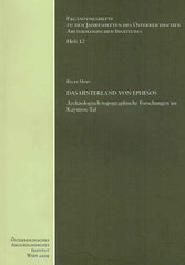 Recep Meric, Das Hinterland von Ephesos, Archaologisch-topographische Forschungen im Kaystros-Tal, Erganzungshefte zu den Jahresheften des Osterreichischen Archaologischen Institutes, Heft 12, Osterreichisches Archaologisches Institut, Wien 2009