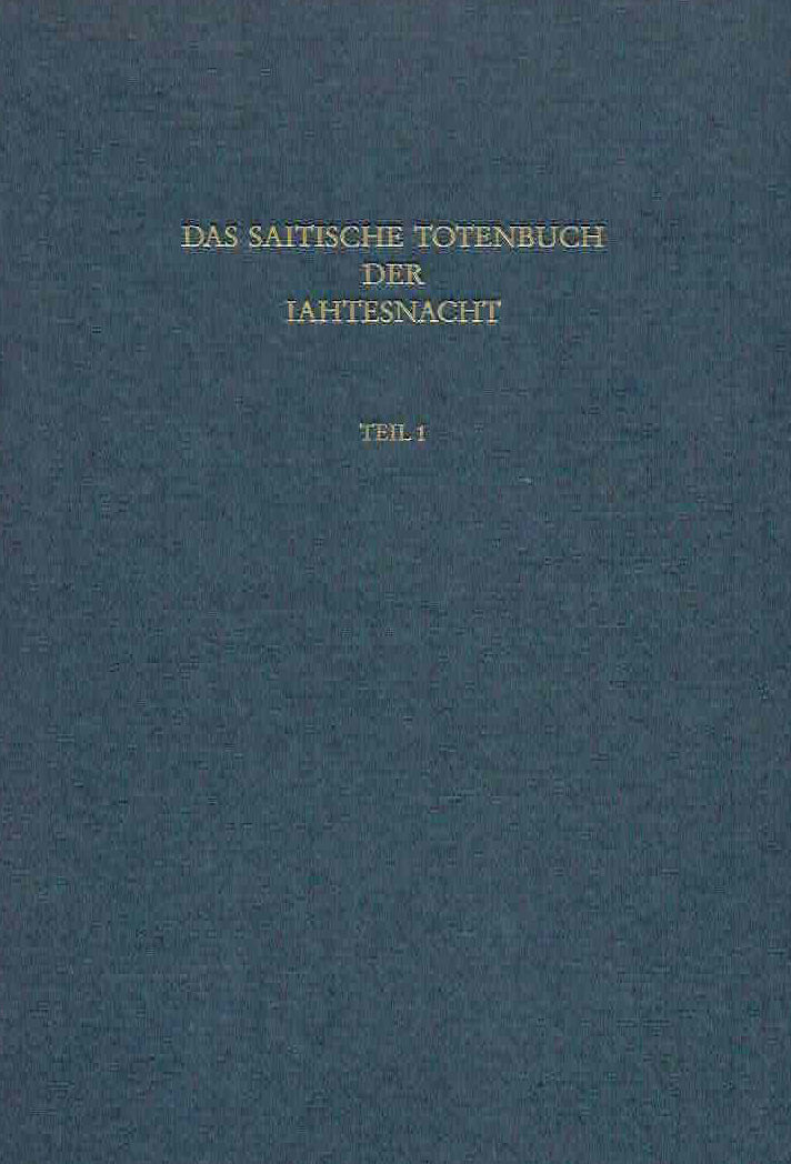 Ursula Verhoeven (ed.), Das Saitische Totenbuch der Iahtesnacht, P. Colon. Aeg. 10207, Teil 1: Text, Papyrologische Texte und Abhandlungen Band 41,1 Bonn 1993