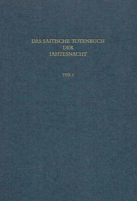 Ursula Verhoeven (ed.), Das Saitische Totenbuch der Iahtesnacht, P. Colon. Aeg. 10207, Teil 1: Text, Papyrologische Texte und Abhandlungen Band 41,1 Bonn 1993