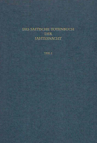 Ursula Verhoeven (ed.), Das Saitische Totenbuch der Iahtesnacht, P. Colon. Aeg. 10207, Teil 1: Text, Papyrologische Texte und Abhandlungen Band 41,1 Bonn 1993