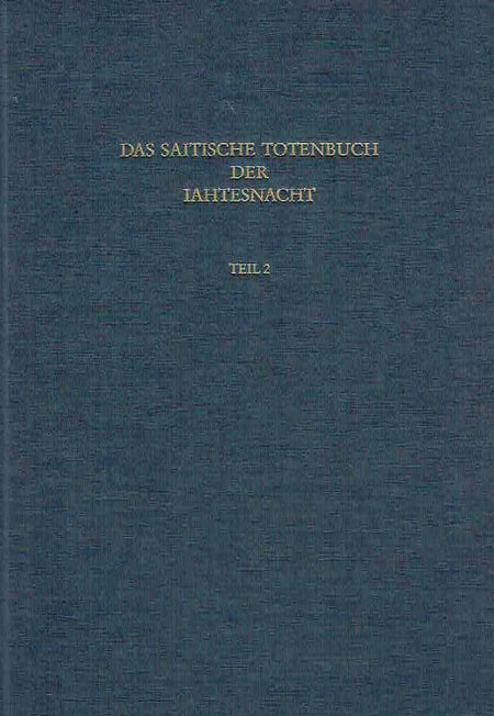  Ursula Verhoeven (ed.), Das Saitische Totenbuch der Iahtesnacht, P. Colon. Aeg. 10207, Teil 1: Text, Papyrologische Texte und Abhandlungen, Band 41.1, Teil 2: Hieroglyphische Transkription und Tafeln, Band 41.2, Bonn 1993