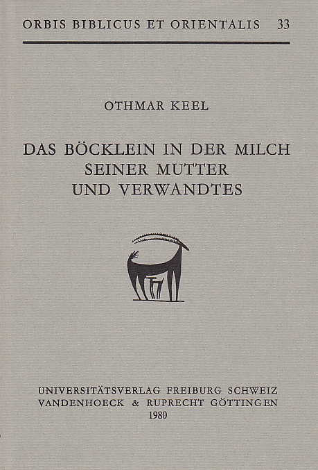 Othmar Keel, Das Böcklein in der Milch seiner Mutter und Verwandtes im Lichte eines altorientalischen Bildmotivs, Orbis Biblicus et Orientalis 33, Universitatsverlag, Freiburg, Schweiz, Vandenhoeck & Ruprecht, Göttingen, 1980