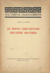 Maria Cytowska, De Dionis chrysostomi rhythmo oratorio,  Auctarium meandreum, vol II,  Varsoviae 1952