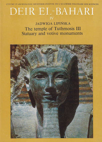 Jadwiga Lipinska, Deir el-Bahari IV, The Temple of Tuthmosis III, Statuary and Votive Monuments, Warsaw 1984