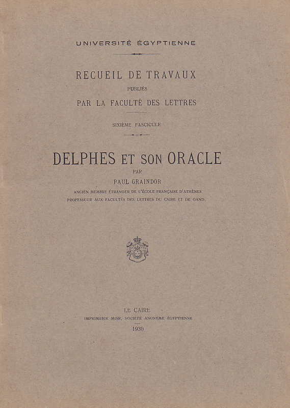 Delphes et son oracle, Université égyptienne, recueil de travaux publiés par la faculté des lettres, fasc 6