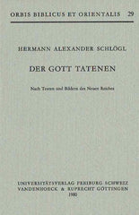 Hermann Alexander Schlogl, Der Gott Tatenen, Nach Texten und Bildern des Neuen Reiches, Orbis Biblicus et Orientalis 29, Universitatsverlag, Freiburg, Schweiz, Vandenhoeck & Ruprecht, Gottingen 1980