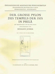   Hermann Junker, Der Grosse Pylon des Tempels der Isis in Phila, Osterreichische Akademie der Wissenschaften, Philosophisch-Historische Klasse, Denkschriften-Sonderband, Wien 1958