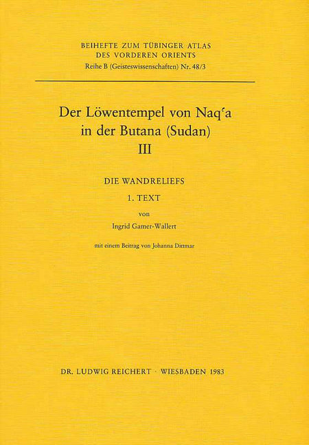 Ingrid Gamer-Wallert, Der Lowentempel von Naq'a in der Butana (Sudan) III, Die Wandreliefs, 1 Text, Beihefte zum Tubinger Atlas des Vorderen Orient, Reihe B (Geisteswissenschaften), Nr. 48/3, Dr. Ludwig Rechert , Wiesbaden 1983
