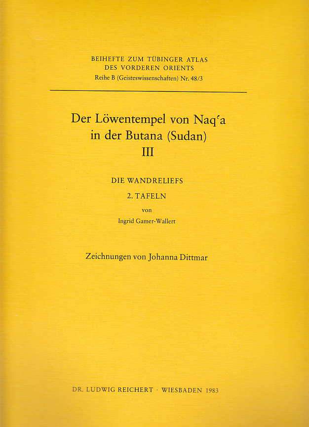 Ingrid Gamer-Wallert, Der Lowentempel von Naq'a in der Butana (Sudan) III, Die Wandreliefs, 2 Tafeln, Beihefte zum Tubinger Atlas des Vorderen Orient, Reihe B (Geisteswissenschaften), Nr. 48/3, Dr. Ludwig Rechert , Wiesbaden 1983