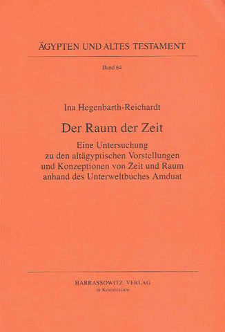 Ina Hegenbarth-Reichardt, Der Raum der Zeit, Eine Untersuchung zu den altagyptischen Vorstellungen und Konzeptionen von Zeit und Raum anhand des Unterweltbuches Amduat, Agypten und Altes Testament Band 64, Harrassowitz Verlag, Wiesbaden 2006