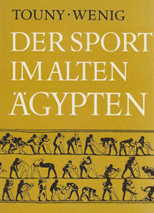 A.D. Touny, S. Wenig, Der Sport im Alten Agypten, Leipzg 1969