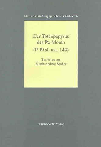  Martin Andreas Stadler, Der Totenpapyrus des Pa-Month (P. Bibl. nat. 149), Studien zum Altagyptischen Totenbuch 6, Harrassowitz Verlag 2003