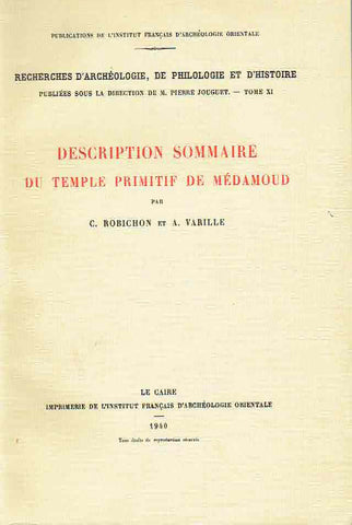 C. Robichon, A. Varille, Description Sommaire du Temple primitif de Medamoud, Recherches d'Archeologie de Philologie et d'Histoire, Tome XI, Le Caire 1940