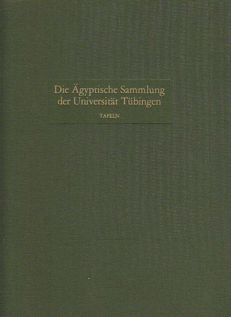  Emma Brunner-Traut, Hellmut Brunner, Die Ägyptische Sammlung der Universität Tübingen, Tafeln, Verlag Philipp von Zabern, Mainz 1981