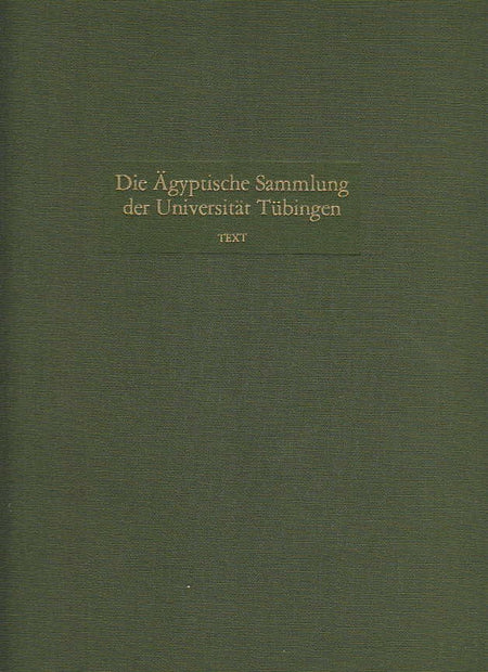  Emma Brunner-Traut, Hellmut Brunner, Die Ägyptische Sammlung der Universität Tübingen, Texte, Verlag Philipp von Zabern, Mainz 1981