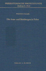  Wojciech Blajer, Die Arm-und Beinbergen in Polen, Prahistorische Bronzefunde, Abteilung X, Band 2, Verlag C.H. Beck, 1987