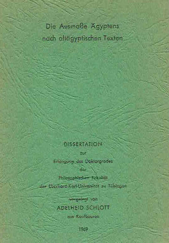 Adelheid Schlott, Die Ausmasse Agyptens nach altagyptischen Texten, Dissertation zur Erlangung des Doktorgrades der philosophischen Fakultat der Eberhard-Karl-Univeristat zu Tubingen, 1969