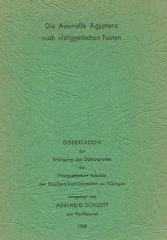 Adelheid Schlott, Die Ausmasse Agyptens nach altagyptischen Texten, Dissertation zur Erlangung des Doktorgrades der philosophischen Fakultat der Eberhard-Karl-Univeristat zu Tubingen, 1969