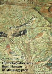 Abdel Ghaffar Schedid, Die Felsgraber von Beni Hassan in Mittelagypten, Antike Welt Zeitschrift fur Archaologie und Kulturgeschichte 25. Jahrgang, Sondernummer 1994