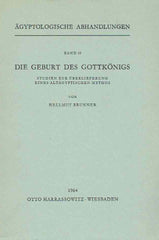 Hellmut Brunner, Die Geburt des Gottkonigs, Studien zur Uberlieferung eines Altagyptischen Mythos, Agyptologische Abhandlungen, Band 10, Otto Harrassowitz, Wiesbaden 1964